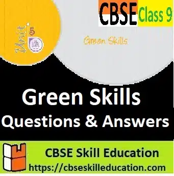 Green Skills Class 9 Questions and Answers Green Skills Class 9 Questions and Answers