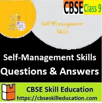 Self Management Skills Class 9 Questions and Answers