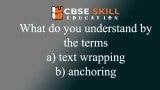 what do you understand by the terms a text wrapping b anchoring