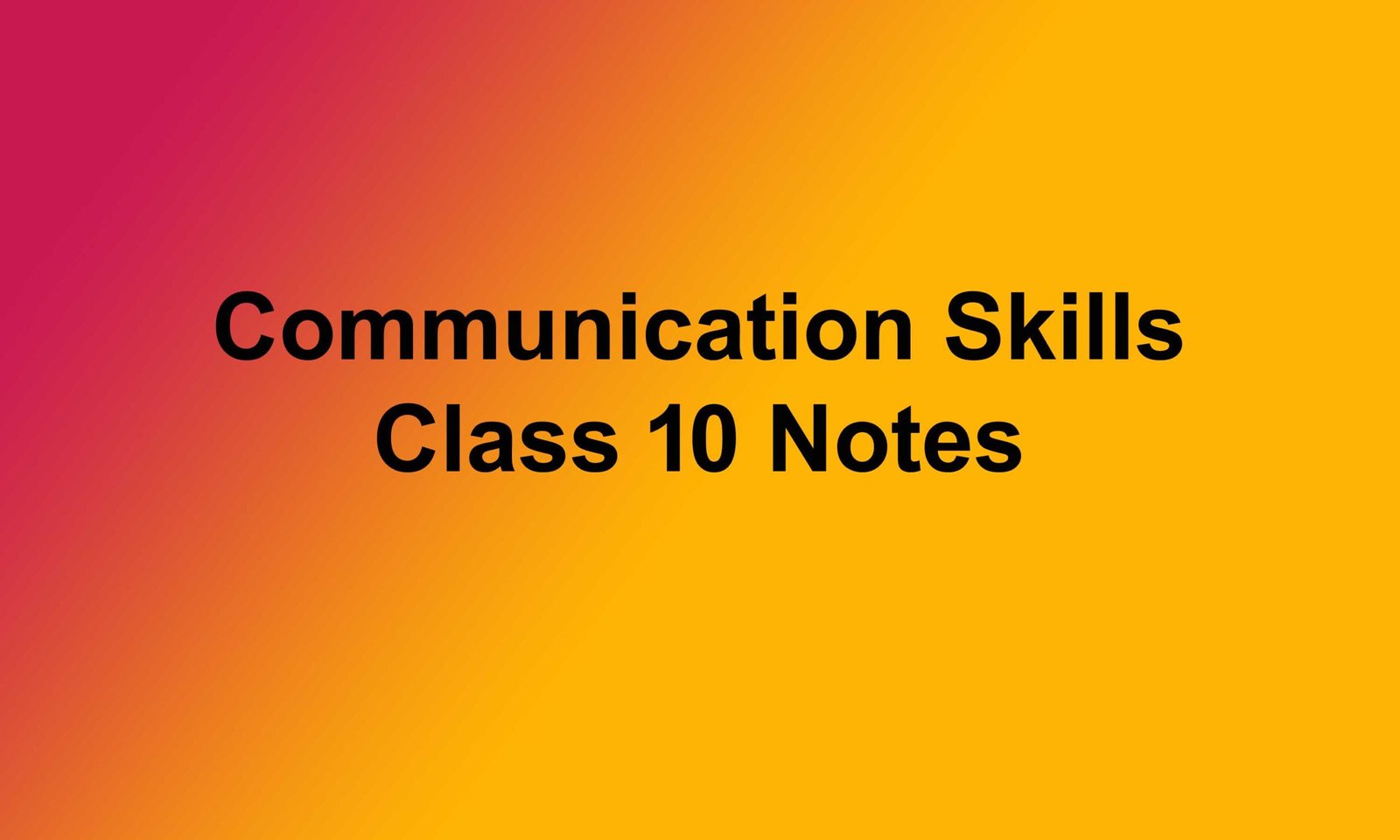 Communication Skills Class 10 Notes