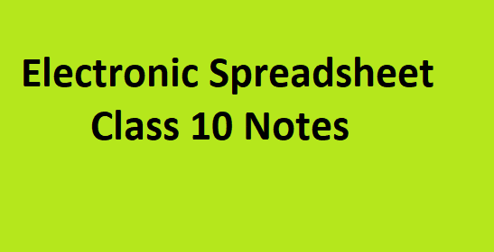 electronic spreadsheet class 10 notes