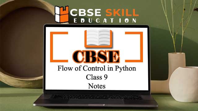 flow of control in python class 9 notes
