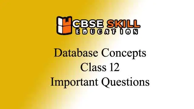 database concepts class 12 important questions