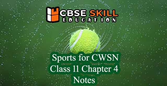 Physical Education Class 11 Chapter 4 Notes physical education class 11 chapter 4 notes