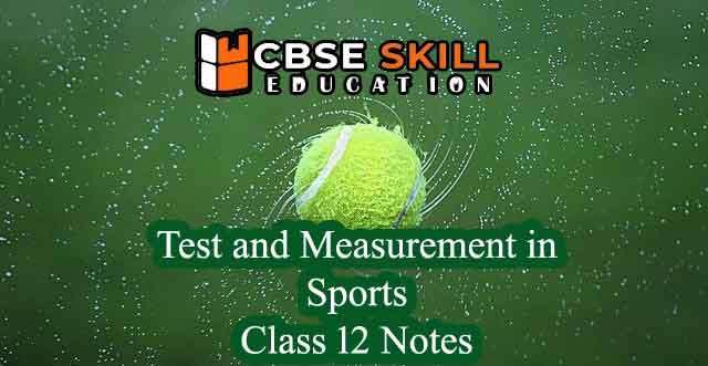 test and measurement in sports class 12 notes