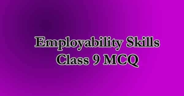 Employability Skills Class 9 MCQ