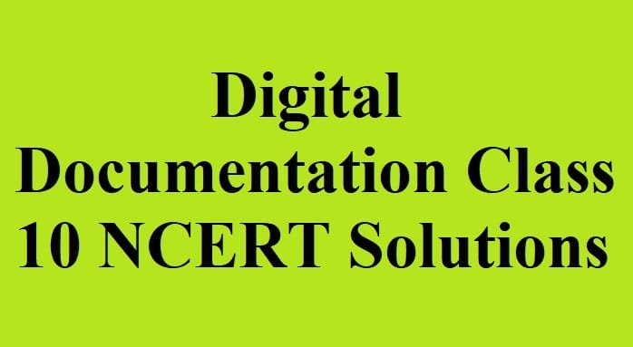 Digital Documentation Class 10 NCERT Solutions