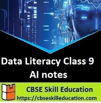 Data Literacy Class 9 AI notes