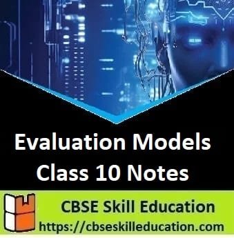 Evaluation Models Class 10 Notes