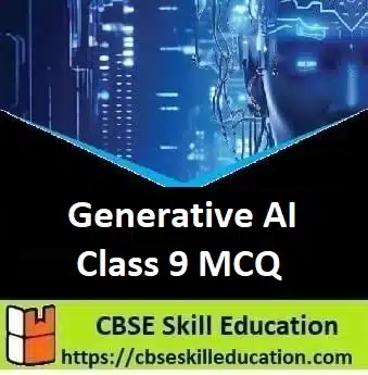 Generative AI Class 9 MCQ Generative AI Class 9 MCQ