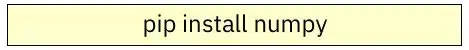pip install numpy