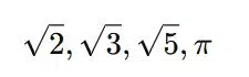 Examples of irrational numbers: