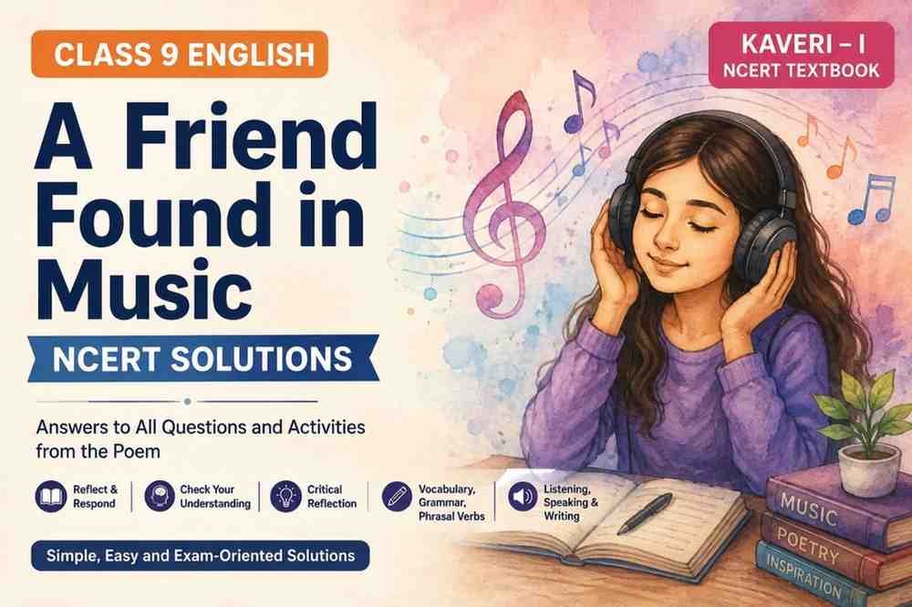 A Friend Found in Music Class 9 NCERT Solutions A Friend Found in Music Class 9 NCERT Solutions