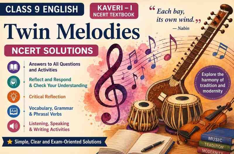 Twin Melodies Class 9 NCERT Solutions Twin Melodies Class 9 NCERT Solutions