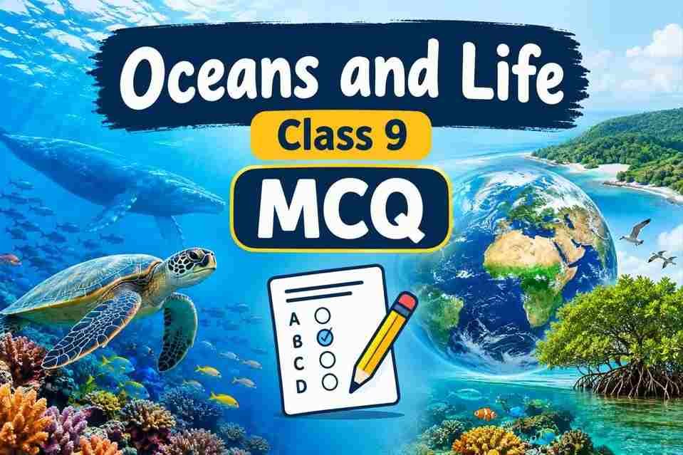 Oceans and Life Class 9 MCQ